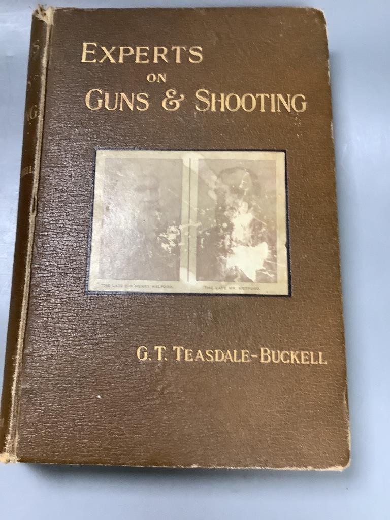 Teasdale-Bucknall, G.T - Experts on Guns and Shooting, qto, cloth, Sampson Low, Marston & Co, London 1900